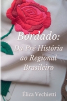 Bordado: Da Pr Hist ria Ao Regional Brasileiro (Portuguese Edition) 6526627722 Book Cover