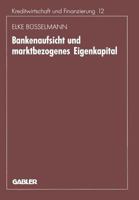 Bankenaufsicht Und Marktbezogenes Eigenkapital 3409144080 Book Cover