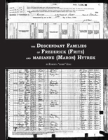 The Descendant Families Of Frederick (Fritz) And Marianne (Maron) Hytrek 1105692280 Book Cover