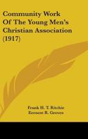 Community Work Of The Young Men's Christian Association 0548780455 Book Cover