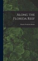 Along the Florida Reef 101919670X Book Cover