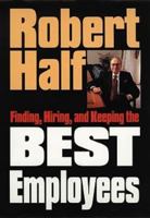 Finding, Hiring, and Keeping the Best Employees 0471585106 Book Cover