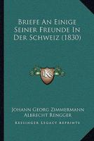 Briefe An Einige Seiner Freunde In Der Schweiz (1830) 1167670183 Book Cover