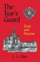 The Tsar's Guard: Trust and Honour 1480806986 Book Cover