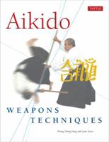 Aikido Weapons Techniques: The Wooden Sword, Stick, and Knife of Aikido 0804836418 Book Cover