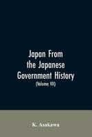 Japan From the Japanese Government History (Volume VII) 9353606594 Book Cover