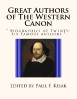 Great Authors of the Western Canon: Biographies of Twenty-Six Famous Authors 1548455768 Book Cover