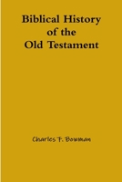 Biblical History of the Old Testament 1329905172 Book Cover