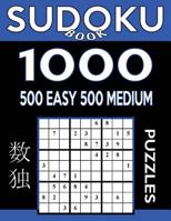 Sudoku Book 1,000 Puzzles, 500 Easy and 500 Medium: Sudoku Puzzle Book with Two Levels of Difficulty to Improve Your Game 1542891663 Book Cover