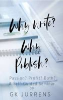 Why Write? Why Publish?: Passion? Profit? Both? 195216513X Book Cover