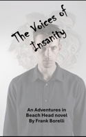 The Voices of Insanity: An Adventures in Beach Head novel B0H2GZ1Q6W Book Cover