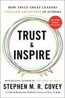 Trust and Inspire: How Truly Great Leaders Unleash Greatness in Others 198214372X Book Cover