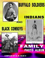 Buffalo Soldiers, Indians and Black Cowboys : Buffalo Soldiers and Indians 149920020X Book Cover