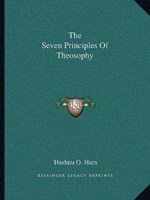 The Seven Principles Of Theosophy 1425455344 Book Cover