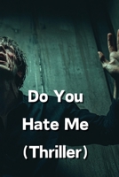 Do You Hate Me (Thriller) B0DS6HLMQ5 Book Cover