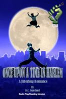 Once Upon a Time In Harlem: Radio Play/Reading Version 0963449923 Book Cover