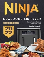 Ninja Dual Zone Air Fryer Cookbook: Easy, Foolproof Recipes for Your Air Fryer 1804460311 Book Cover