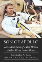 Son of Apollo: The Adventures of a Boy Whose Father Went to the Moon 1496233344 Book Cover