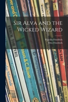 Sir Alva and the Wicked Wizard 1013878191 Book Cover
