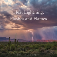 Heat Lightning, Flashes and Flames B0GYB7K757 Book Cover