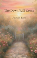 The Dawn Will Come B0DJMKBTKQ Book Cover