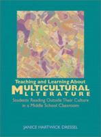 Teaching and Learning About Multicultural Literature: Students Reading Outside Their Culture in a Middle School Classroom 0872074579 Book Cover