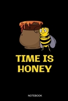 Time Is Honey: Blank Lined Journal 6x9 - Funny Beekeeping Honey Beekeeper Honey Gift 1686701942 Book Cover