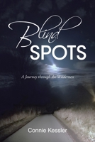 Blind SPOTS: A Journey through the Wilderness B0DYGNSY97 Book Cover