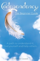 Codependency The Beginner Guide: A path to understand it, find yourself and help others. 1802341692 Book Cover