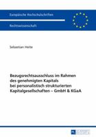 Bezugsrechtsausschluss Im Rahmen Des Genehmigten Kapitals Bei Personalistisch Strukturierten Kapitalgesellschaften - Gmbh & Kgaa 3631697619 Book Cover