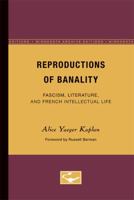 Reproductions of Banality: Fascism, Literature, and French Intellectual Life (Theory and History of Literature, Vol 36) 0816614954 Book Cover