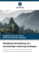 Waldbewirtschaftung für nachhaltige Lebensgrundlagen (German Edition) 620966590X Book Cover
