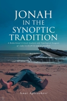 Jonah in the Synoptic Tradition: A Redactional Critical Analysis and Typological Exegesis of Luke 11,16.29-32 and its parallels B0CW3VQ8VJ Book Cover