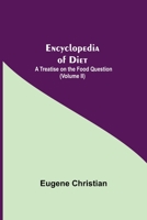 Encyclopedia Of Diet: A Treatise On The Food Question 9354754821 Book Cover