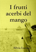 I frutti acerbi del mango 0244459398 Book Cover