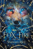 Fox Fire: Part One 1669830861 Book Cover