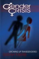 Gender Crisis: Growing up Transgendered 0595533191 Book Cover