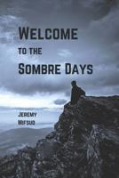 Welcome to the Sombre Days 198028413X Book Cover