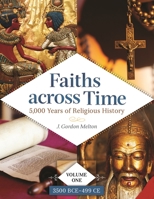 Faiths Across Time: 5,000 Years of Religious History [4 Volumes]: 5,000 Years of Religious History 1610690257 Book Cover
