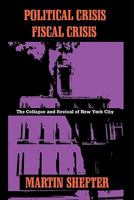 Political Crisis Fiscal Crisis: The Collapse and Revival of New York City (Columbia History of Urban Life Series) 0231079435 Book Cover