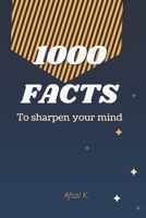 1000 facts to sharpen your mind B09GJG6JBG Book Cover