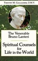 The Venerable Bruno Lanteri: Spiritual Counsels for Life in the World 0988627043 Book Cover