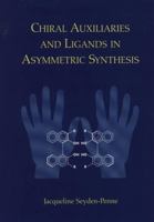 Chiral Auxiliaries and Ligands in Asymmetric Synthesis 0471116076 Book Cover