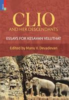 Clio and Her Descendants: Essays for Kesavan Veluthat 9352902637 Book Cover