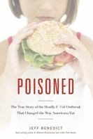 Poisoned: The True Story of the Deadly E. Coli Outbreak That Changed the Way Americans Eat 098495435X Book Cover