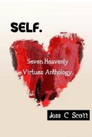 Self Anthology (Seven Heavenly Virtues) 1478156007 Book Cover