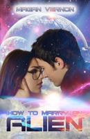 How to Marry an Alien 1540363147 Book Cover
