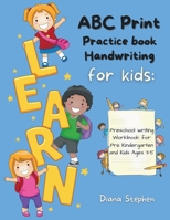 ABC Print Handwriting Practice Book for kids: Preschool writing Workbook for Pre K, Kindergarten and Kids Ages 3-5 1914055241 Book Cover