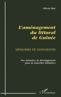 Aménagement du Littoral de Guinée: Mémoires de mangroves (French Edition) 2738469647 Book Cover