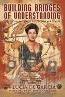 Building Bridges of Understanding: My Personal Quest for Unity and Peace 1479712949 Book Cover